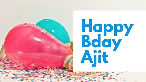 Happy Birthday to Ajit - Birthday Wish From Birthday Bash