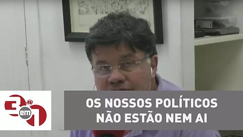 Madureira: Os nossos políticos não estão nem ai para o nosso país