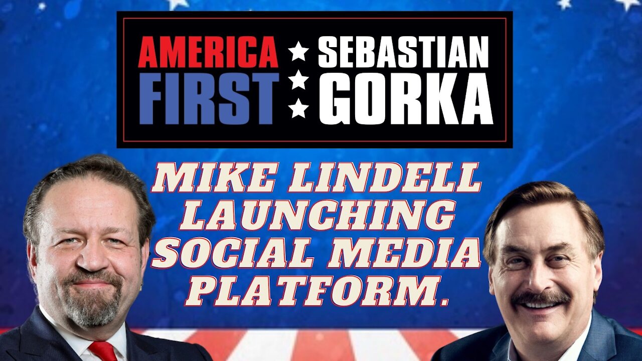 BREAKING: Mike Lindell launching social media platform. Mike Lindell with Dr. Gorka on AMERICA First