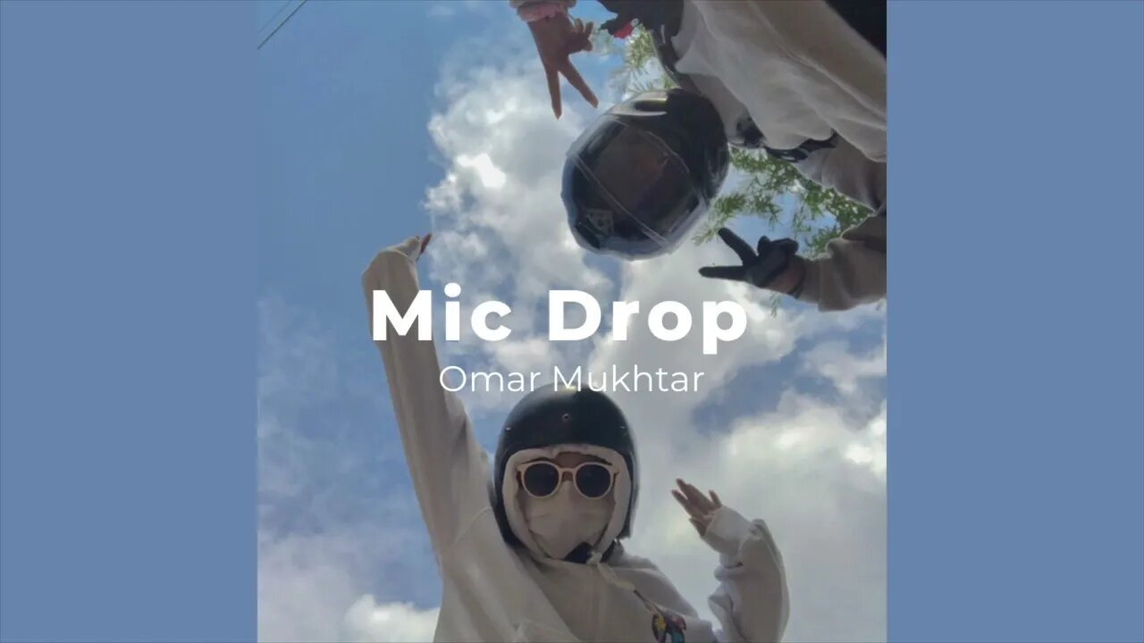 Mic Drop/ Omar Mukhtar / Slowed and Reverbed