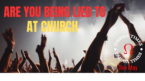 Are You Being Taught Lies In Church