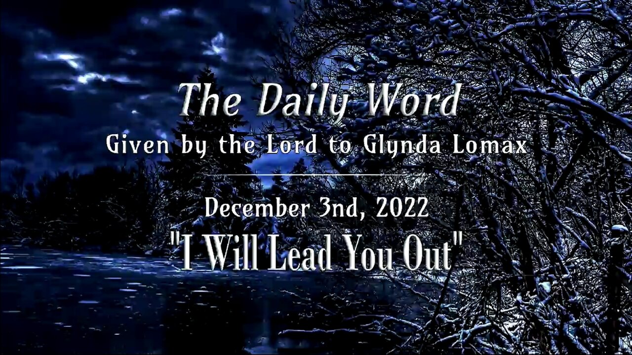 Daily Word * 12.3.2022 * I Will Lead You Out