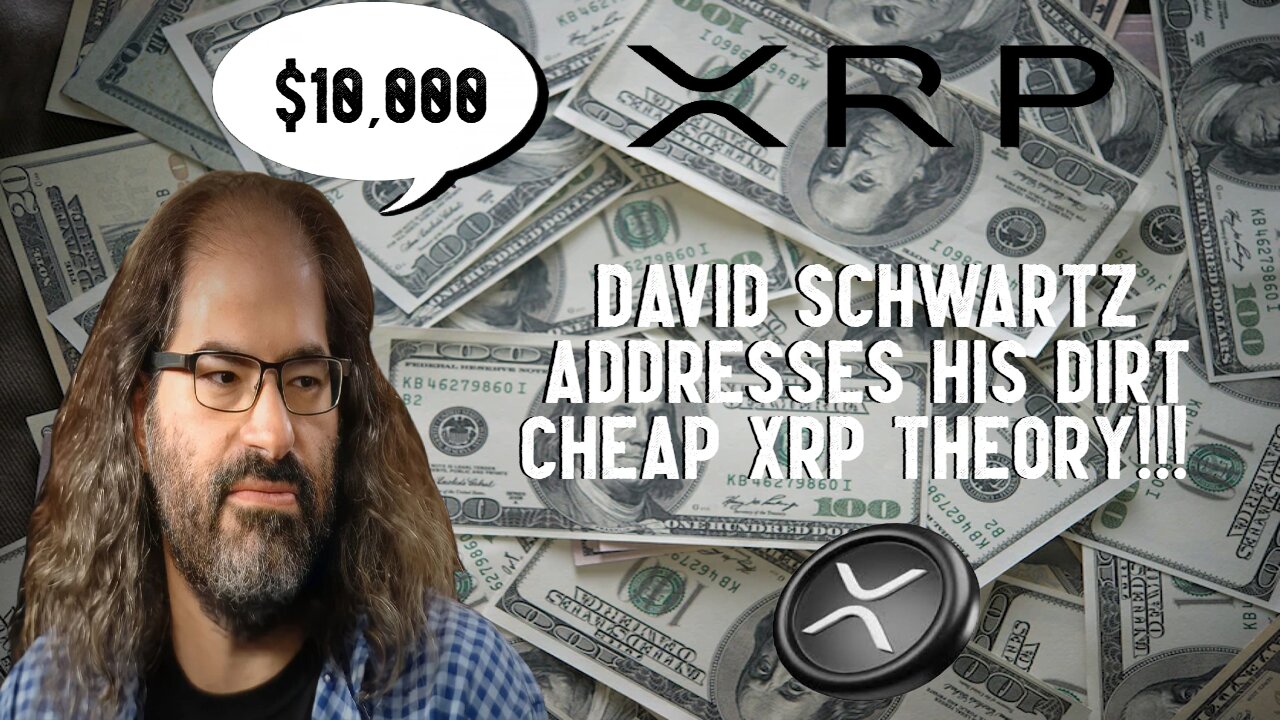 David Schwartz Addresses His Dirt Cheap XRP Theory!!!