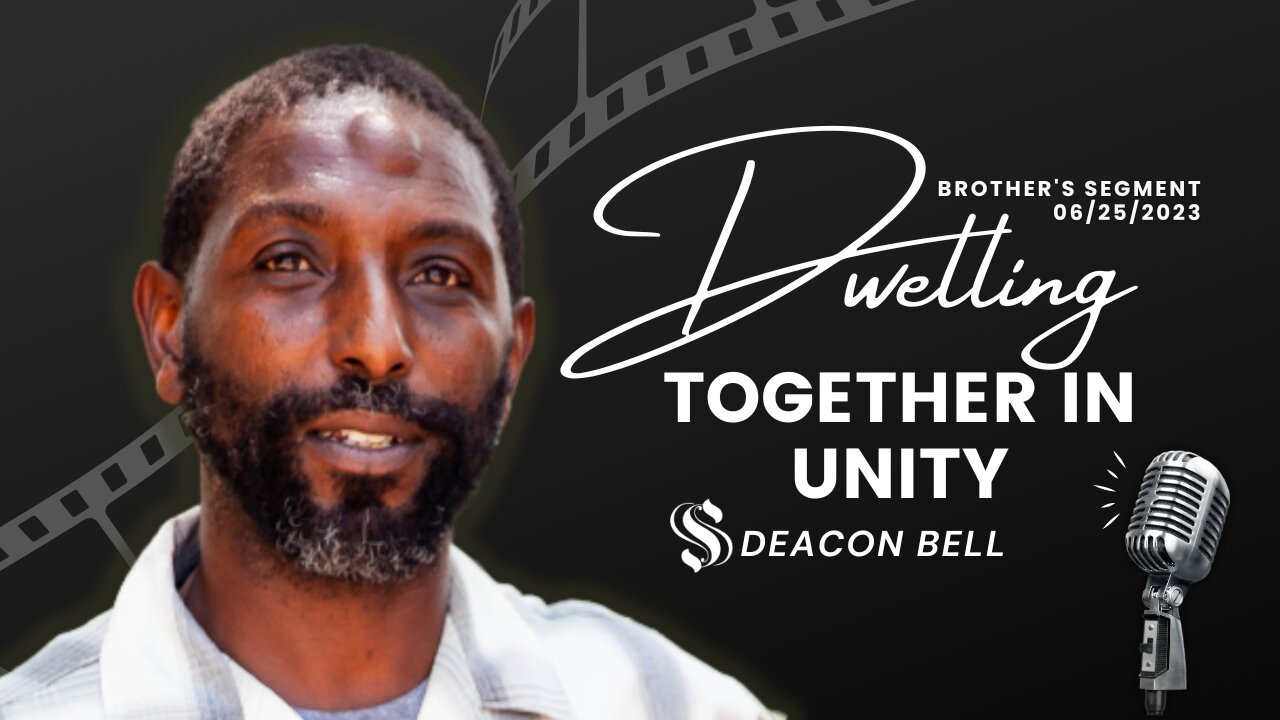 Dwelling Together In Unity | Deacon Bell