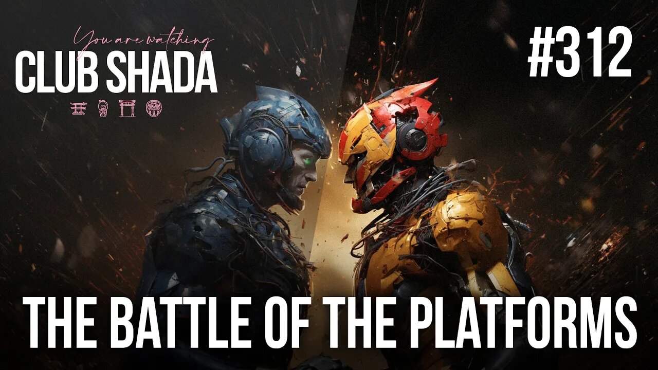 Club Shada #312 - The battle of the platforms