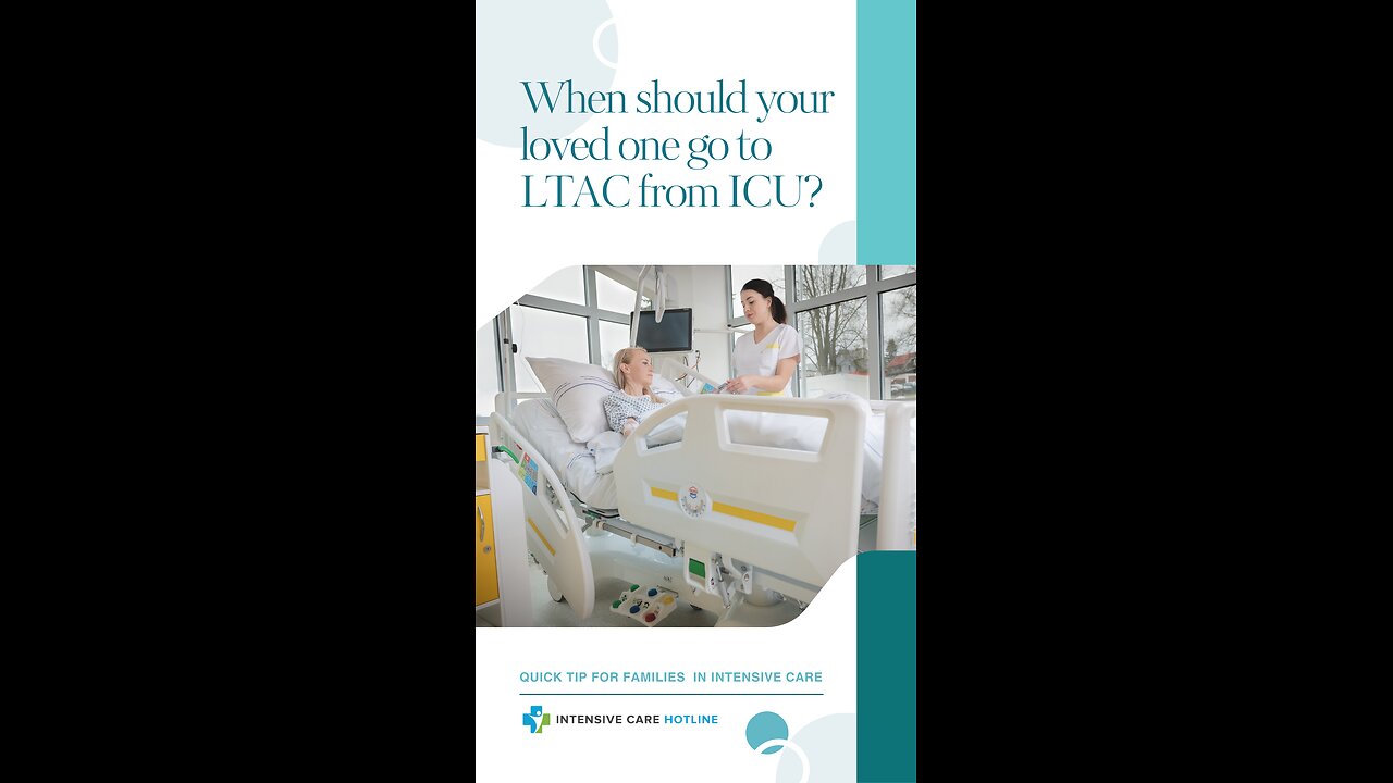 When Should Your Loved One Go to LTAC from ICU? Quick Tip for Families in Intensive Care!