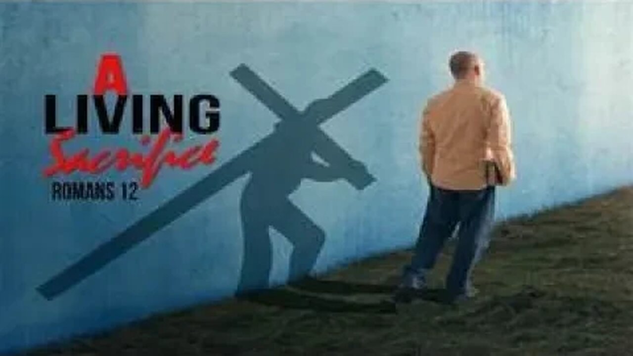 Understanding your Bible Romans Chapter 12 - A Living Sacrifice