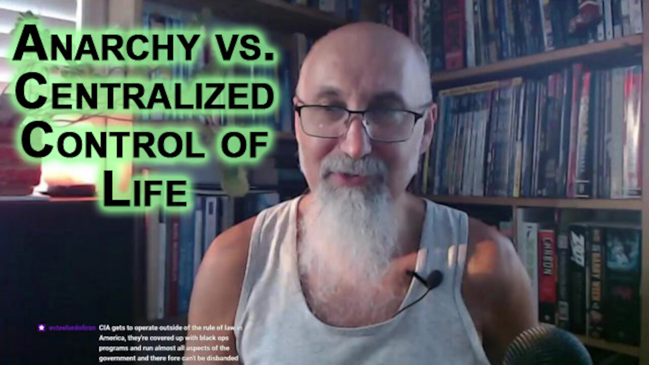 Anarchy and Self-Governance vs. Governments and Centralized Control of Life & Thought