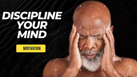 DISCIPLINE YOUR MIND - Motivational Speech