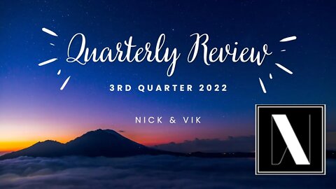 Nick & Vik's 3rd Quarter Recap, 2022!