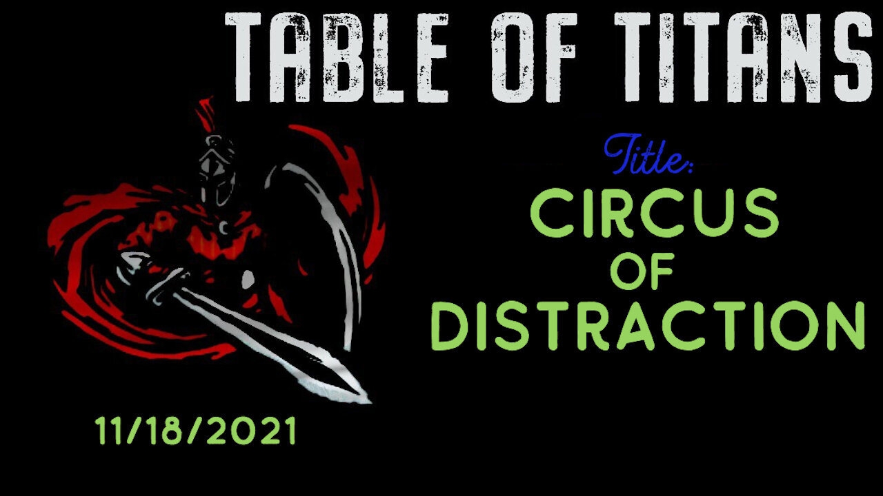 Table Of Titans-Circus of Distraction 11/18/21