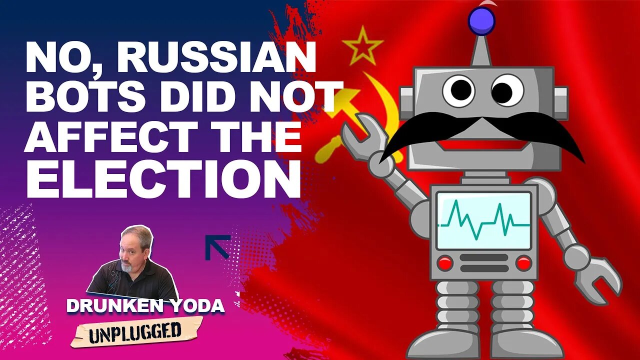 No, Russian Bots Did NOT Affect the 2016 Election