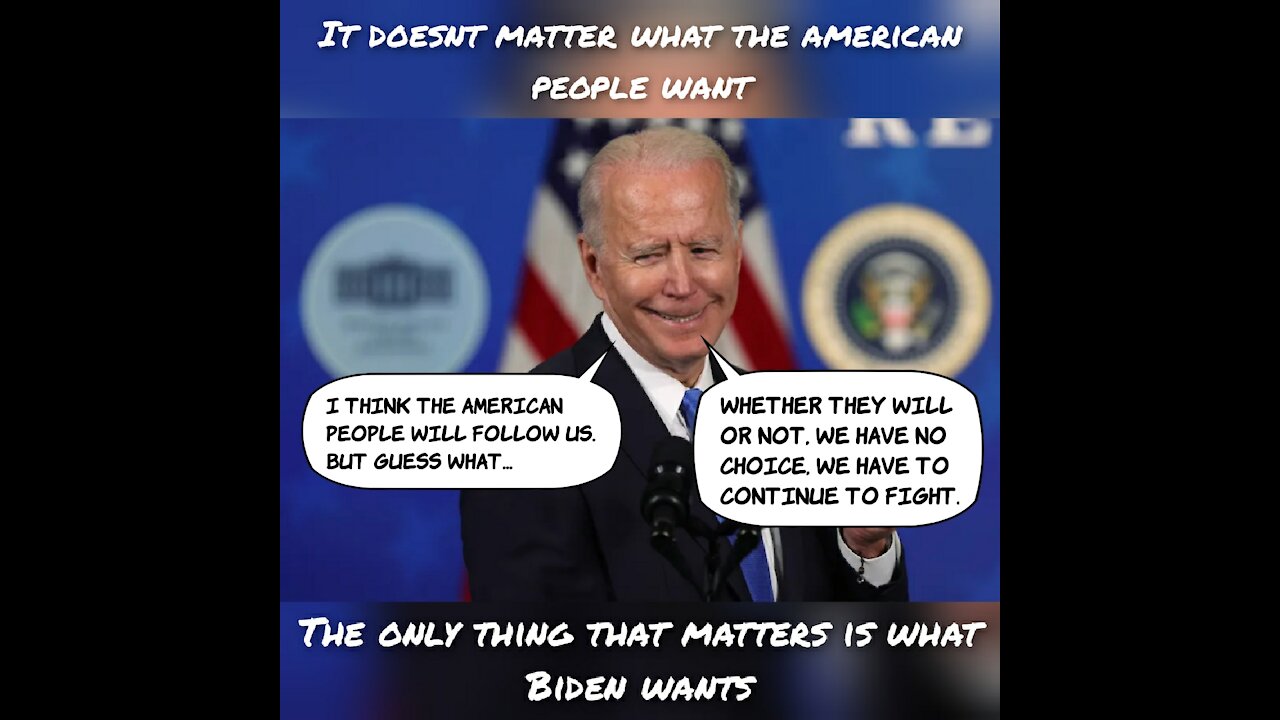 Biden: Whether the american people follow us or not, we will continue to fight.