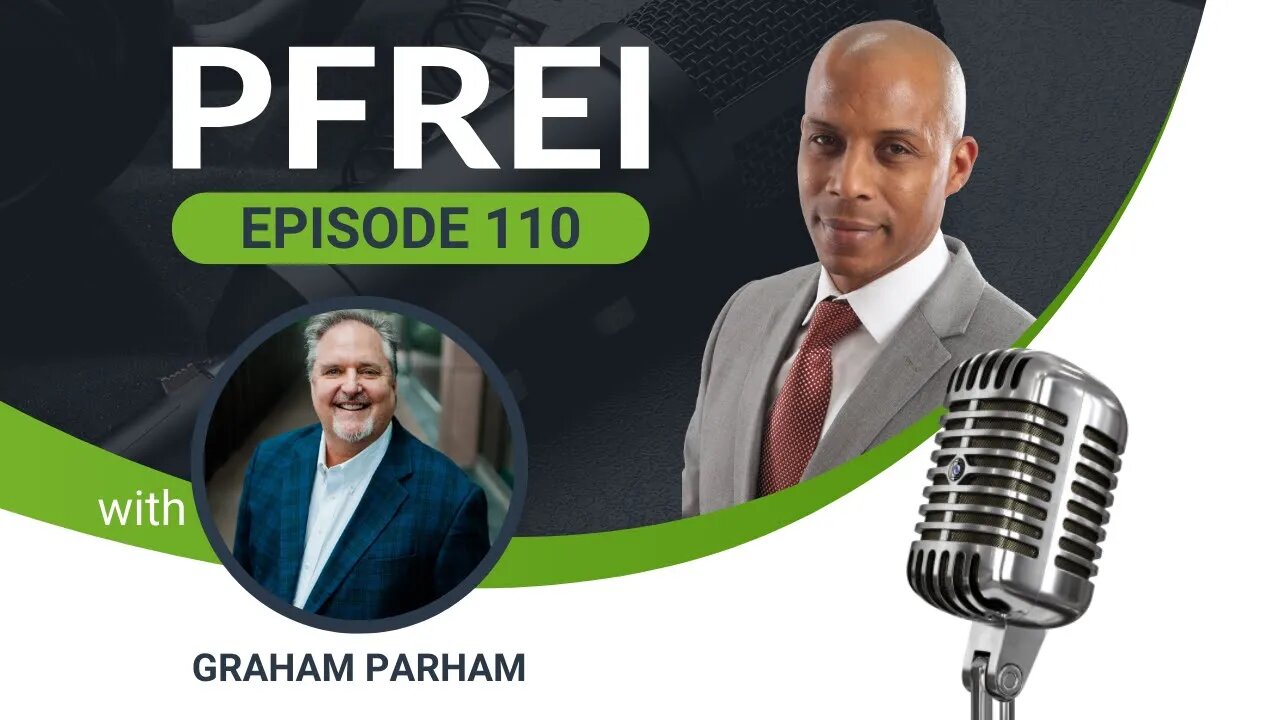 PFREI Series Episode 110: Graham Parham