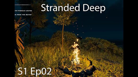Stranded Deep | S1 Ep2 | Trying to stay alive