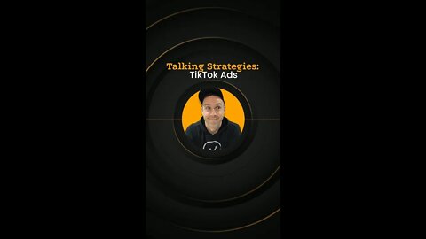 Talking Strategies: TikTok Ads