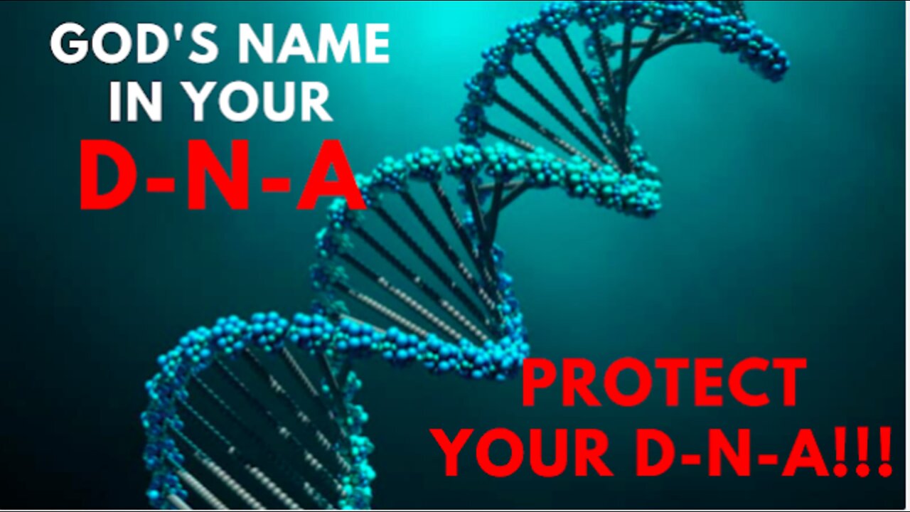 God is in YOUR DNA! DO YOU KNOW WHO YOU ARE???