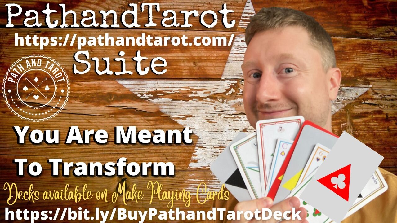 You Are Meant To Transform In The PathandTarot Suite