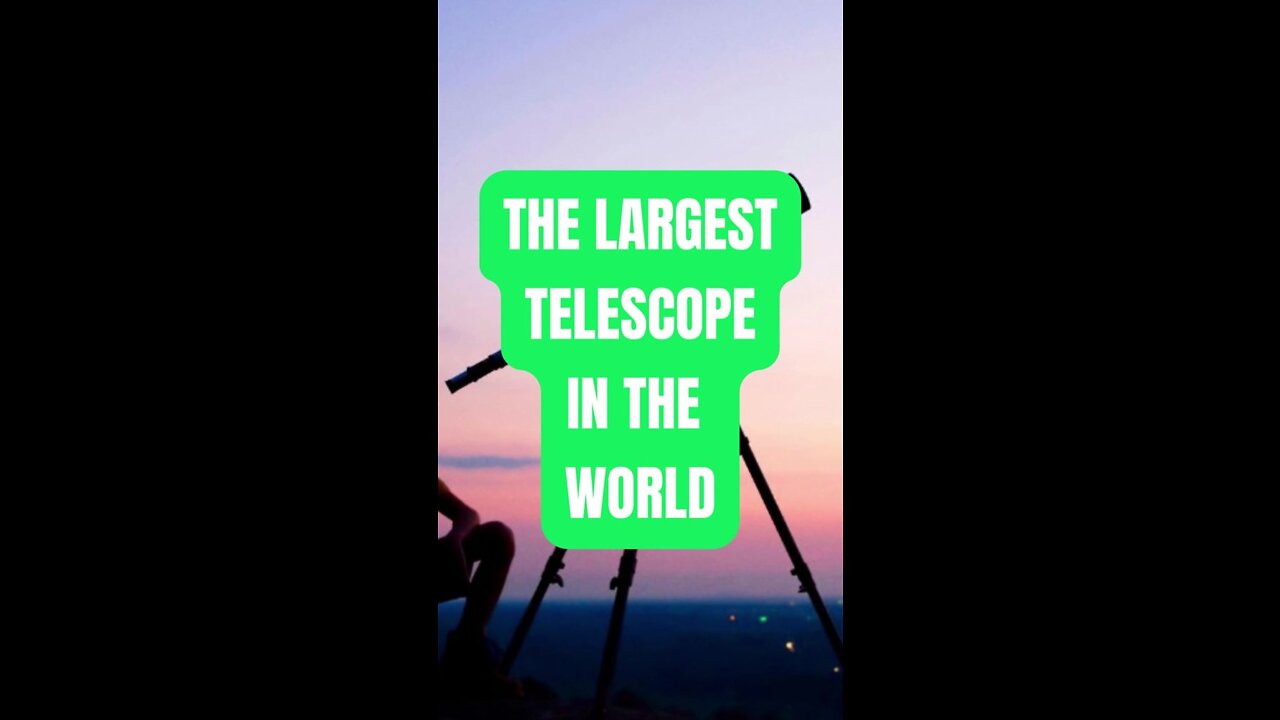 The Largest telescopes in the world