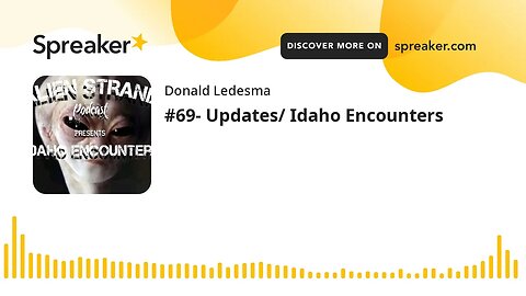 #69- Updates/ Idaho Encounters