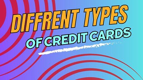 The different types of credit cards