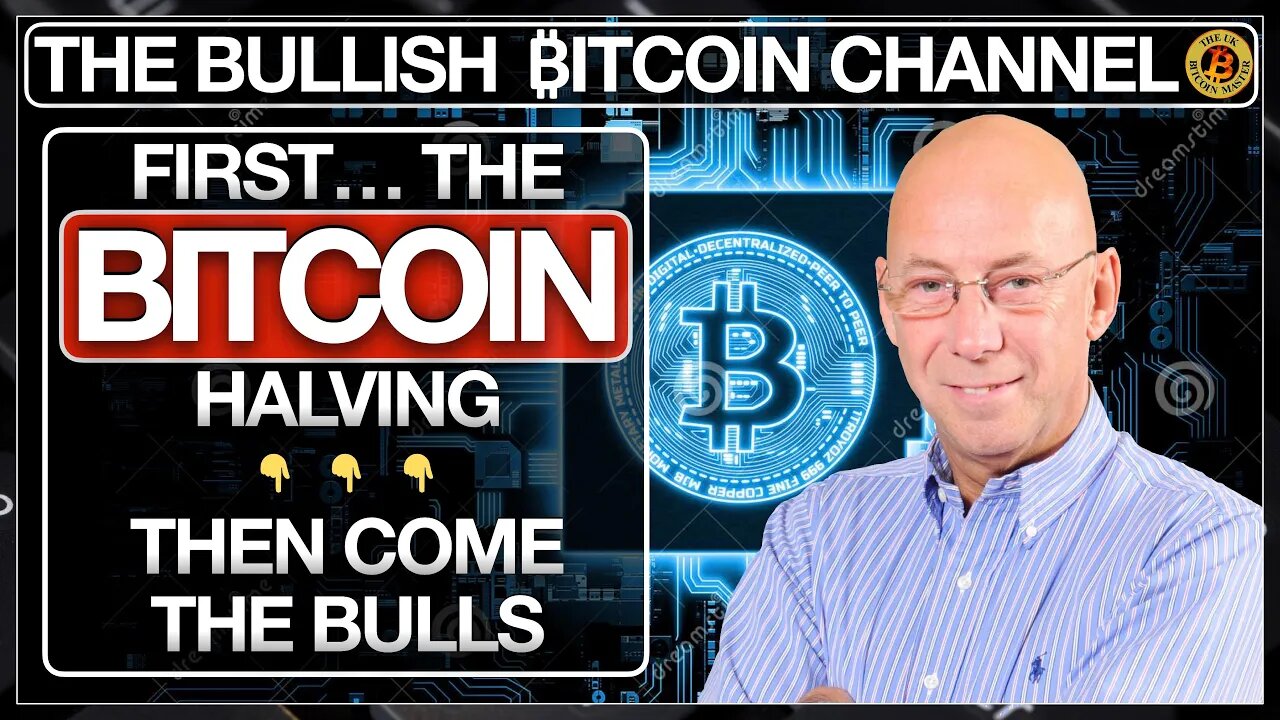 THE BITCOIN HALVING FIRST - THEN WATCH OUT FOR THE BULLS… ON ‘THE BULLISH ₿ITCOIN CHANNEL’ (EP 548)