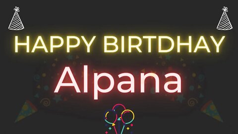 Happy Birthday to Alpana - Birthday Wish From Birthday Bash