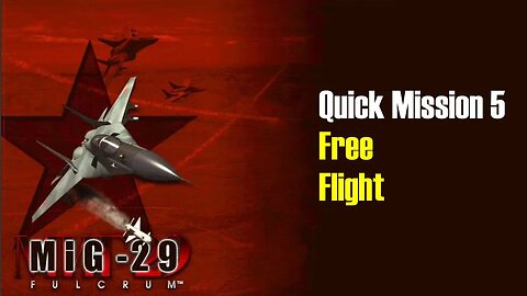 MIG-29 Fulcrum - Quick Mission 5: Free Flight