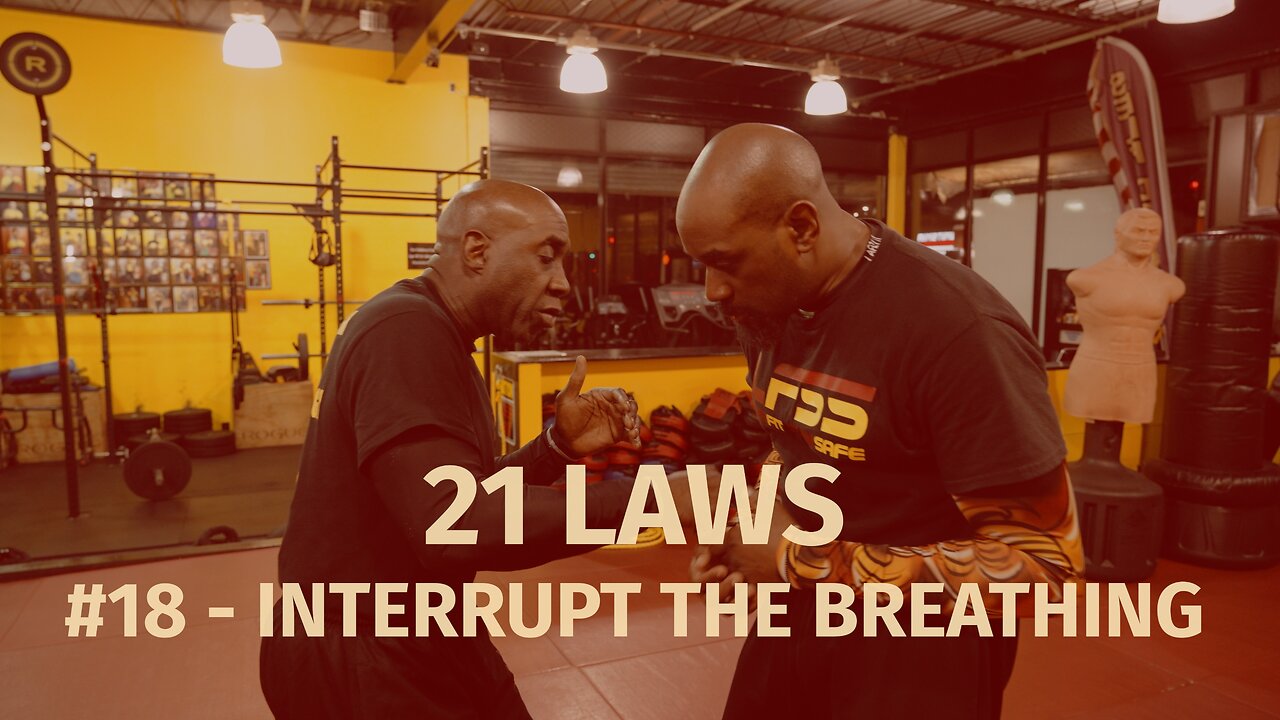 21 LAWS - #18 INTERRUPT THE BREATHING