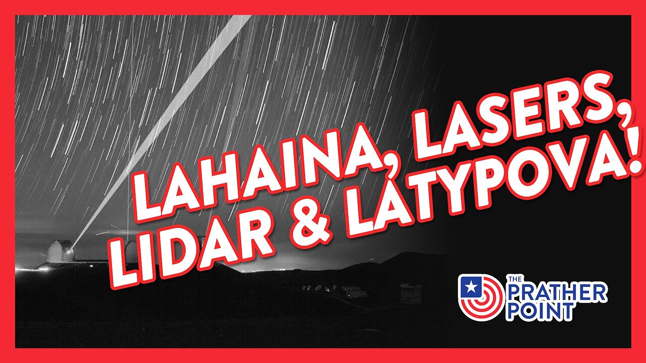 LAHAINA, LASERS, LIDAR & LATYPOVA!