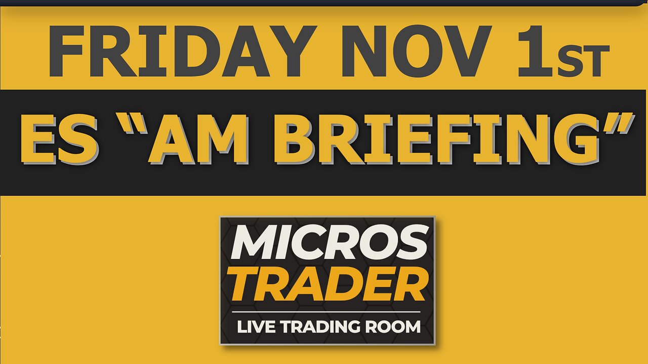 Where Are We At? Key Levels For Emini & Micros Traders: Friday "AM Briefing" for ES MES Futures