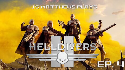 J.S. Matthews Plays Helldivers 2 - Ep. 4 (No Commentary)