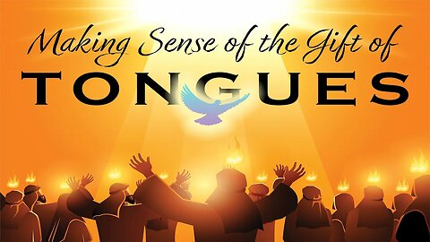 "Making Sense of the Gift of Tongues" Sabbath, July 15, 2023