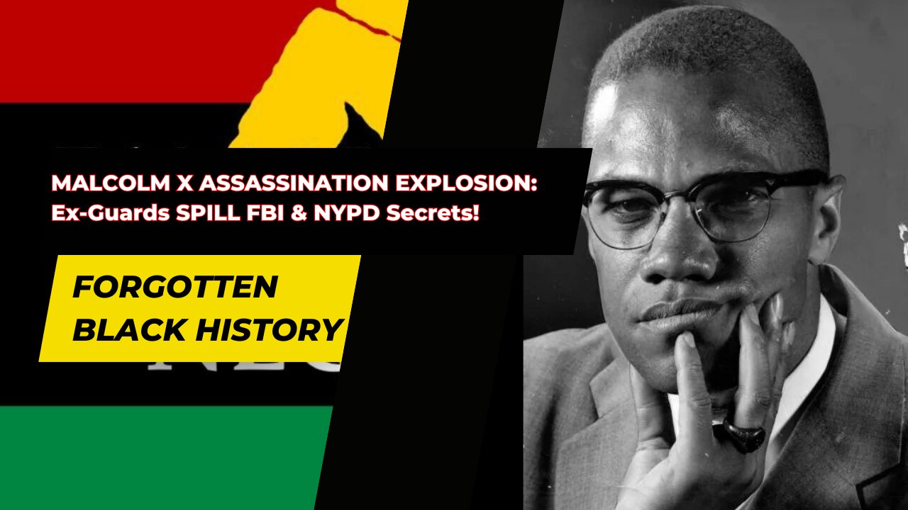 MALCOLM X ASSASSINATION EXPLOSION Ex-Guards SPILL FBI & NYPD Secrets!