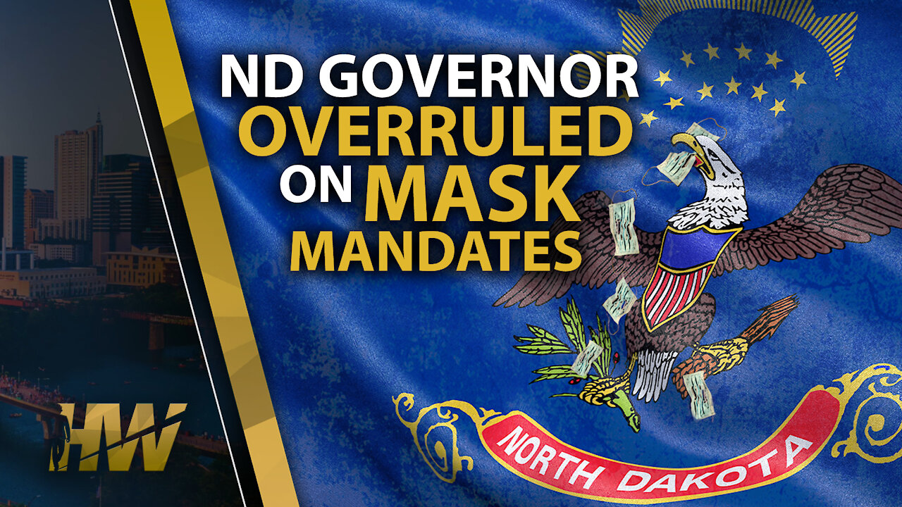 ND GOVERNOR OVERRULED ON MASK MANDATES