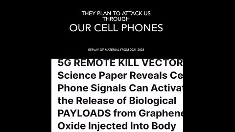 THE PLAN TO ATTACK US VIA OUR CELL PHONES, GRAPHENE and 5G FREQUENCIES