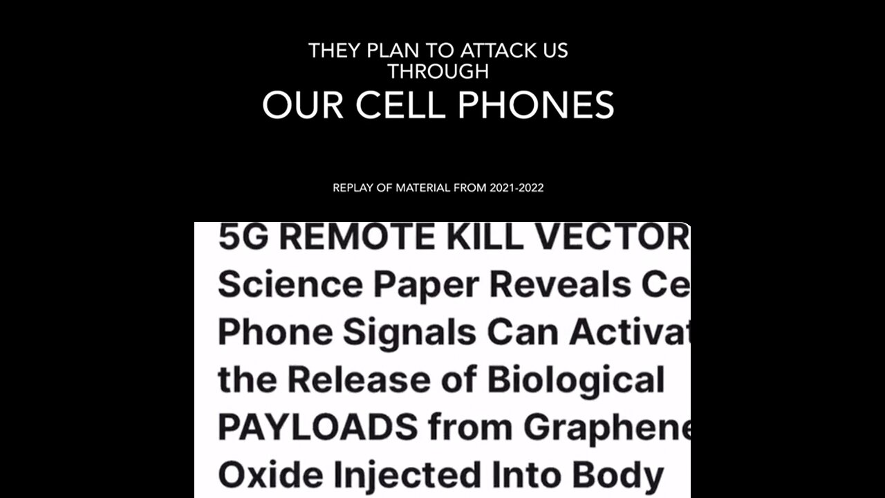 THE PLAN TO ATTACK US VIA OUR CELL PHONES, GRAPHENE and 5G FREQUENCIES