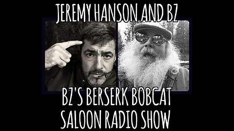 BZ's Berserk Bobcat Saloon Radio Show, 10.15.24, JEREMY HANSON In The Saloon