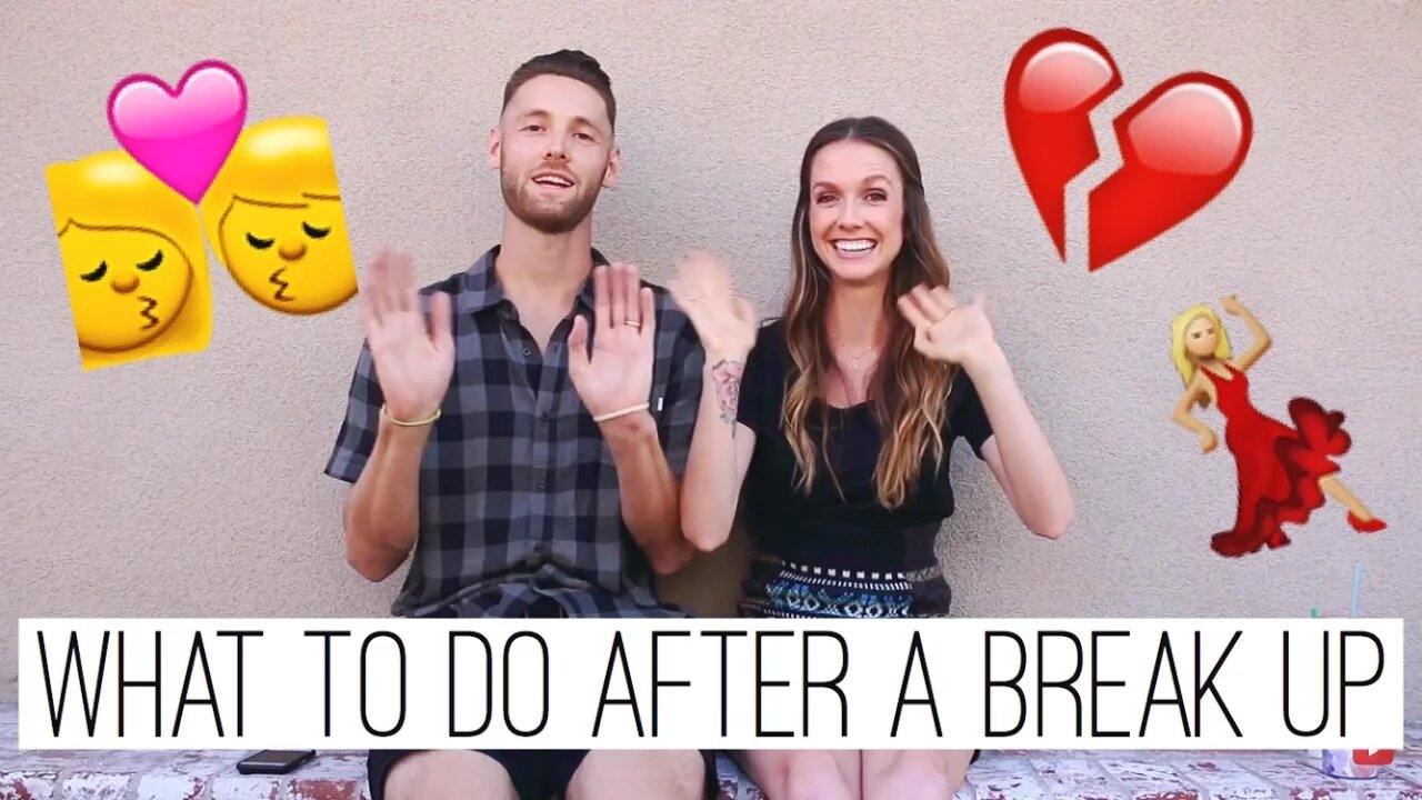 What to do After a Break Up - The Break Up Series Pt. 3/3