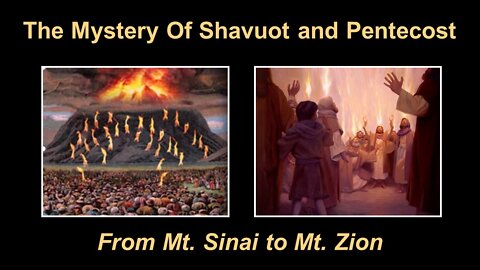 06/05/22 The Mystery Of Shavuot and Pentecost - From Mt. Sinai to Mt. Zion