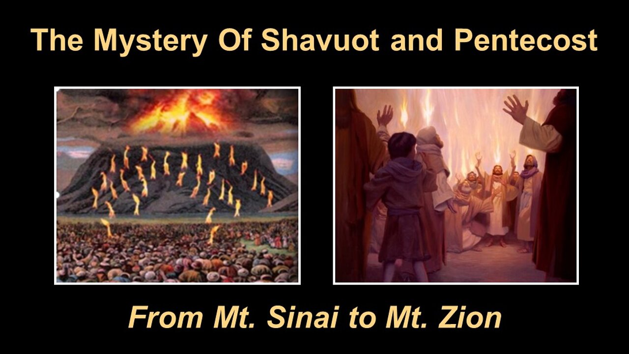 06/05/22 The Mystery Of Shavuot and Pentecost - From Mt. Sinai to Mt. Zion