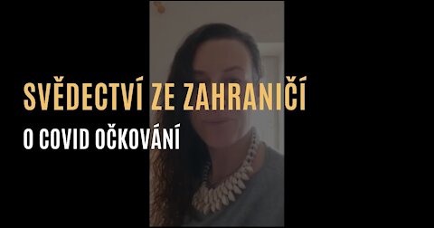 Svědectví Češky ze zahraničí o covid očkování