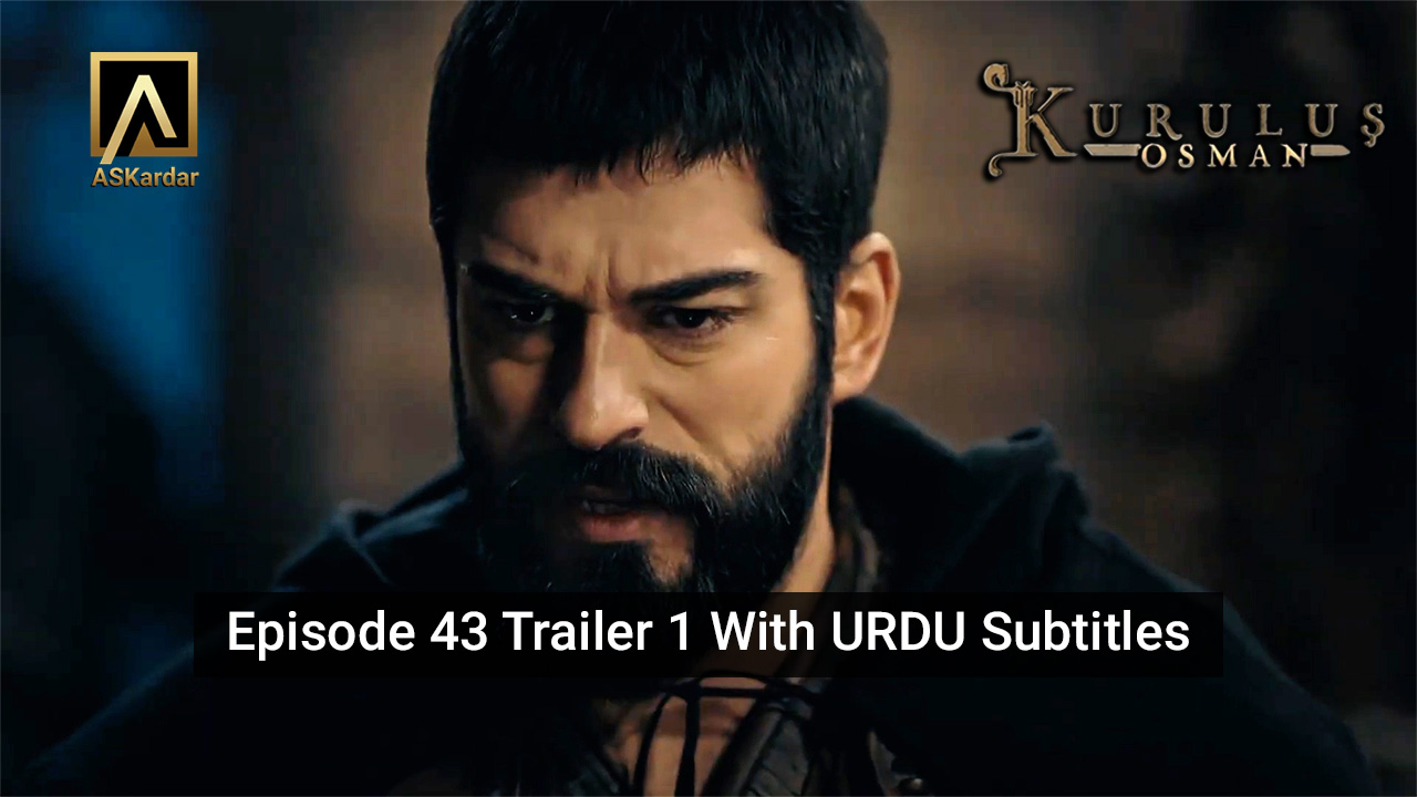 Kurulus Osman EPISODE 43 Season 2 Trailer 1 with Urdu Subtitles | ASKardar