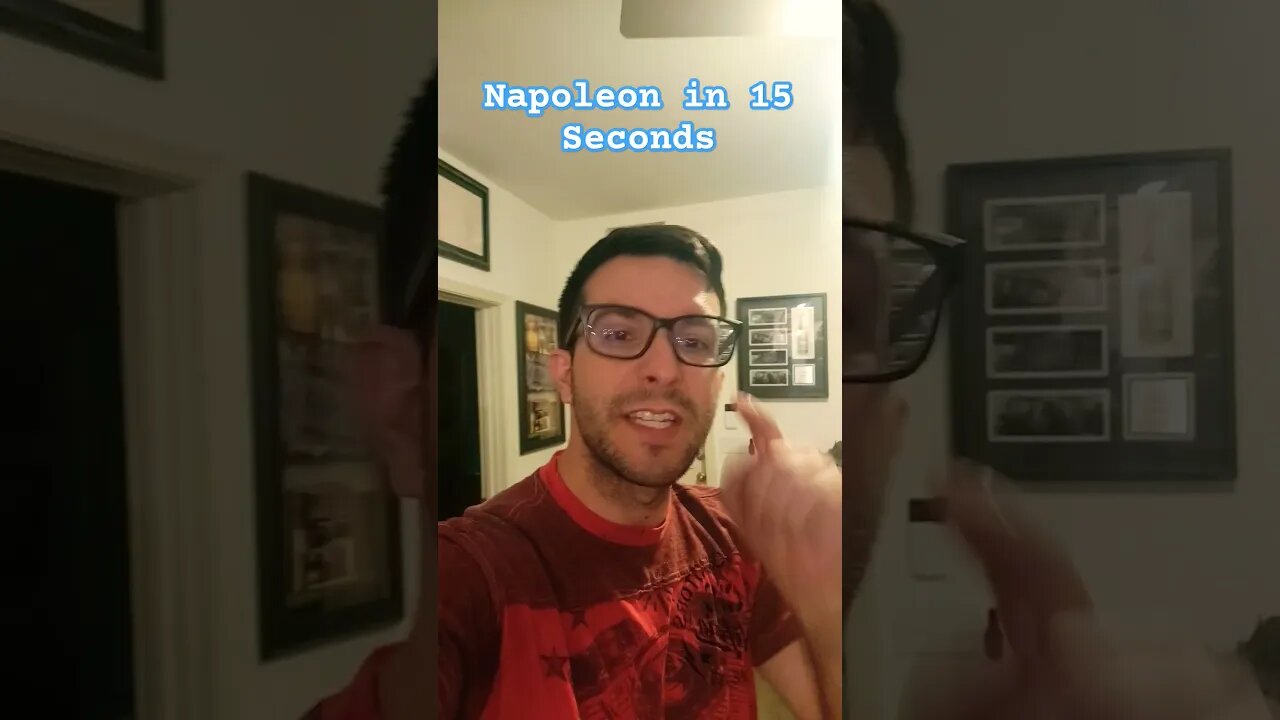 Napoleon in 15 Seconds