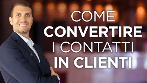 Come convertire contatti in clienti attraverso un singolo elemento