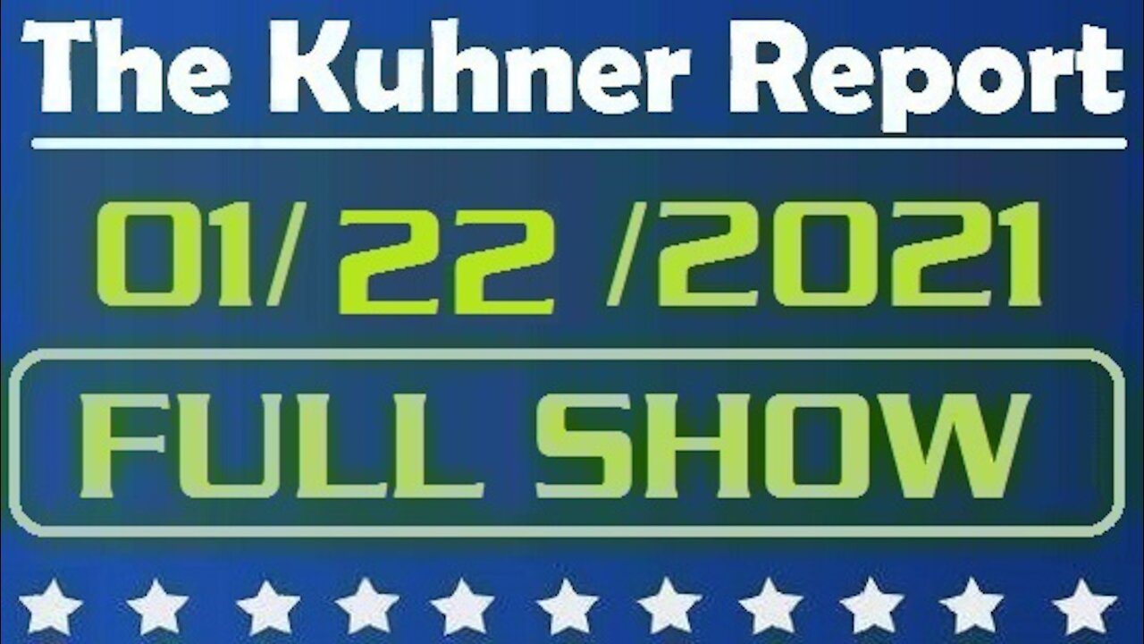 The Kuhner Report 01/22/2021 || FULL SHOW || Leading by Example?