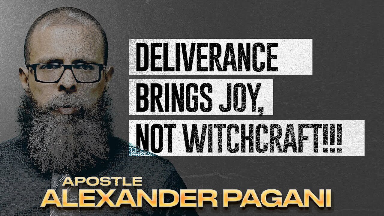 Deliverance Brings Joy, Not Witchcraft!