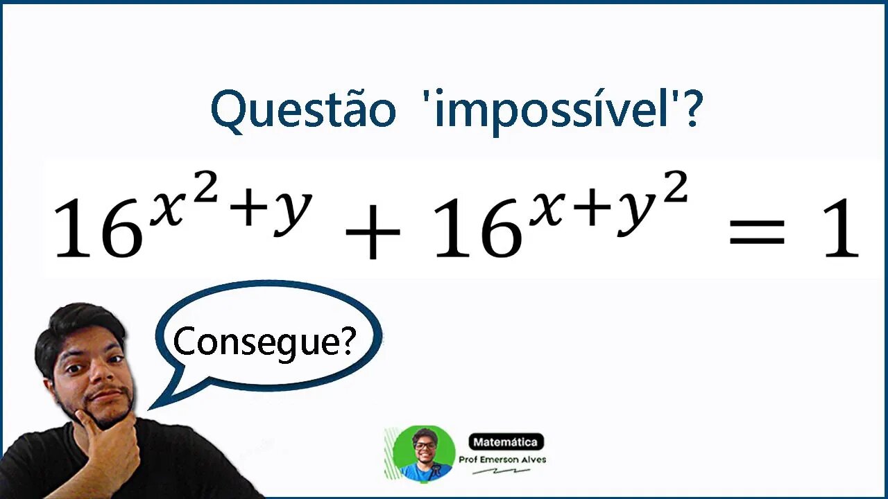 Apenas 1% consegue resolver essa Equação Exponencial | Desafios Matemáticos 1 =16^(x²+y) + 16^(x+y²)