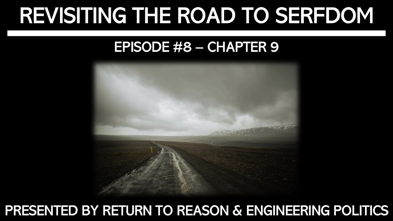 Revisiting The Road To Serfdom: Chapter 9 (EPP #46)