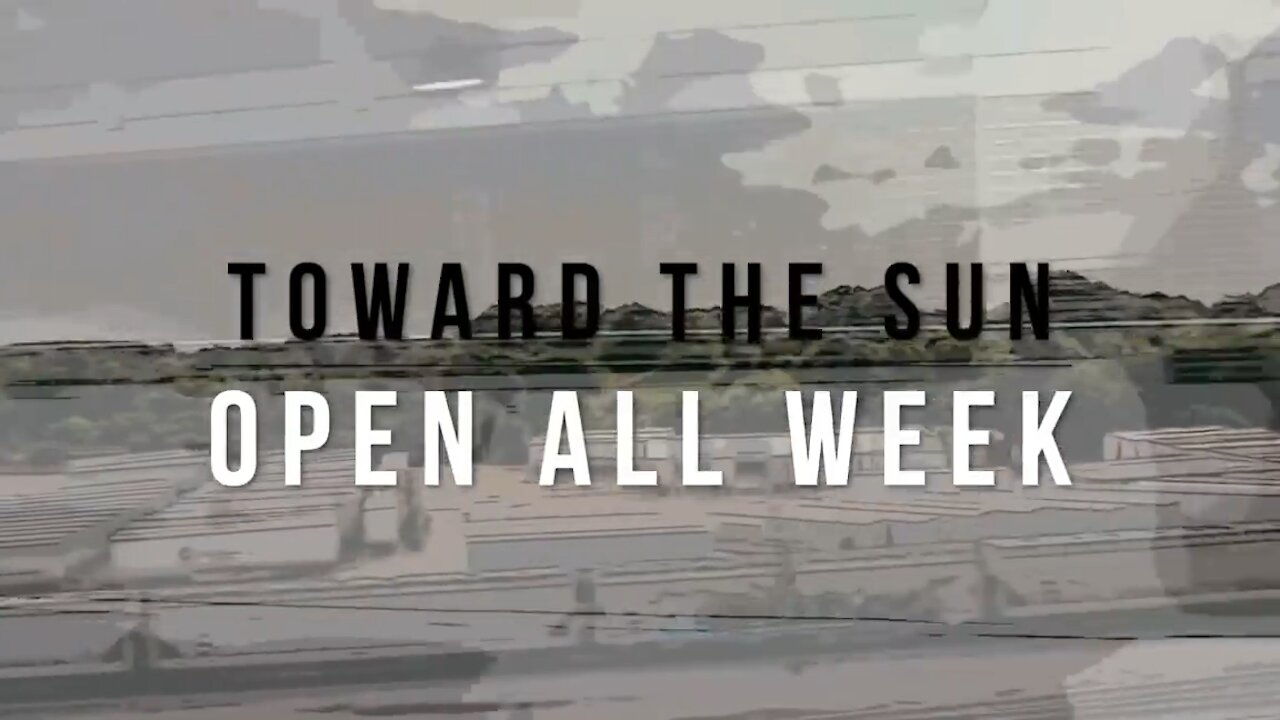 “Open All Week” Official Lyrics Video - Toward the Sun